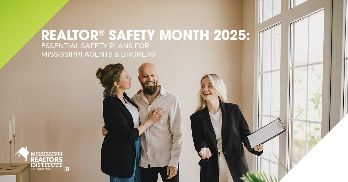 REALTOR® Safety Month Mississippi 2025 – Mississippi REALTORS® Institute promotes safety plans for agents and brokers.